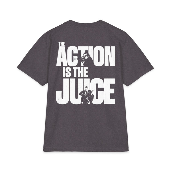THE ACTION IS THE JUICE