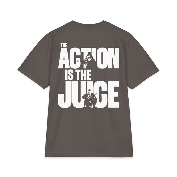 THE ACTION IS THE JUICE