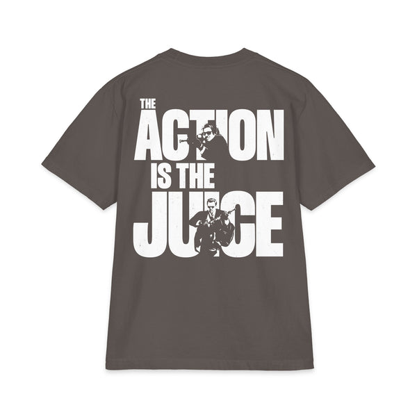 THE ACTION IS THE JUICE