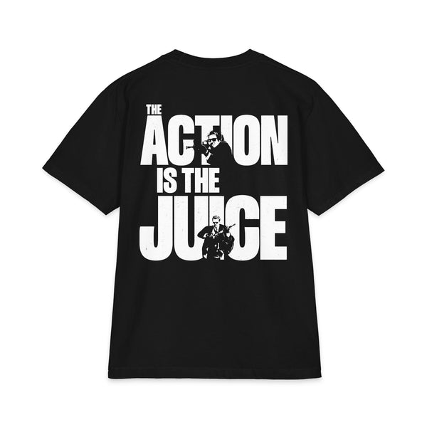 THE ACTION IS THE JUICE