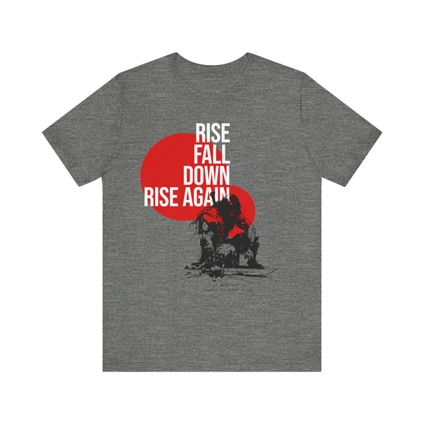 RISE, FALL, DOWN, RISE AGAIN. What don't kill you make you more strong.