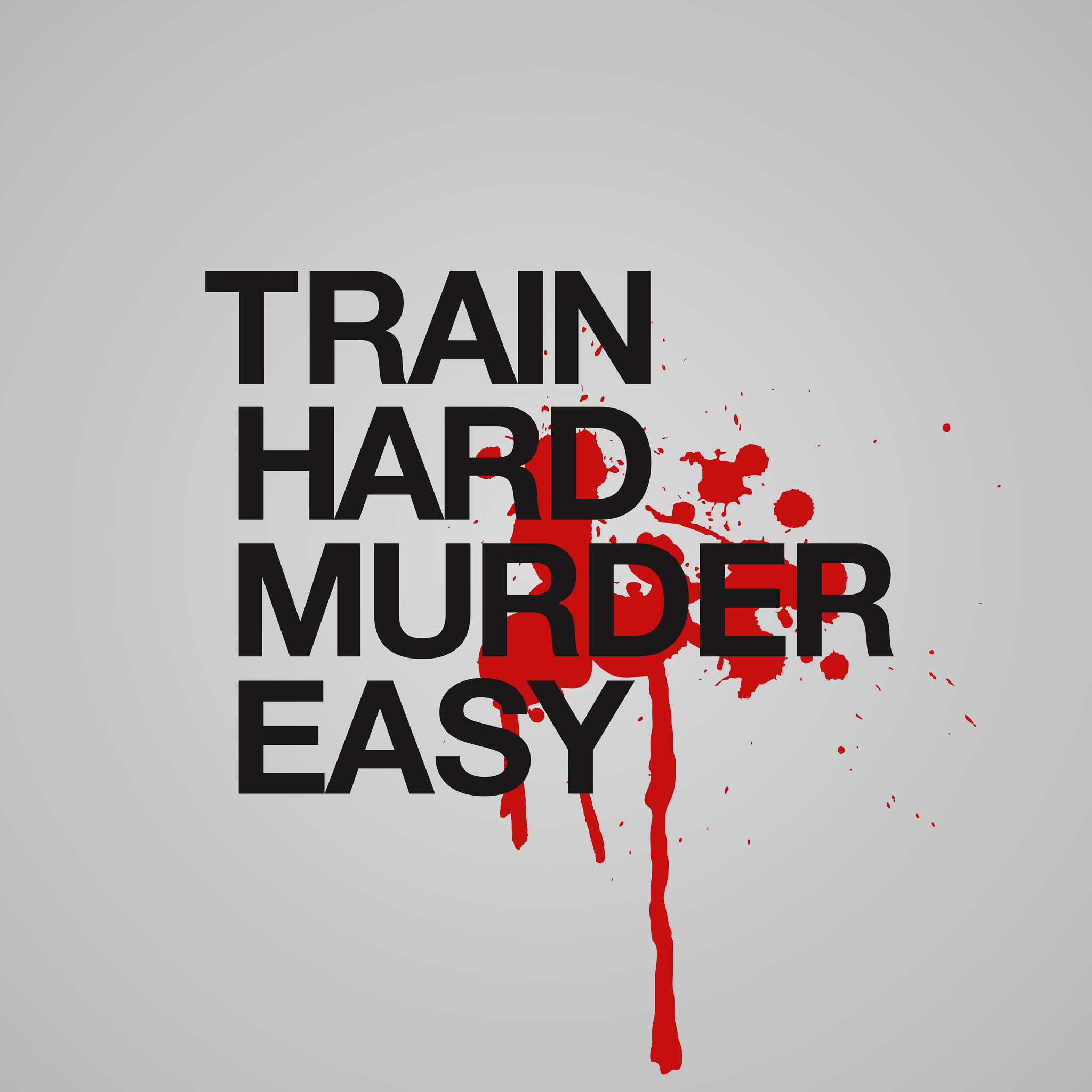 Train Hard Murder Easy